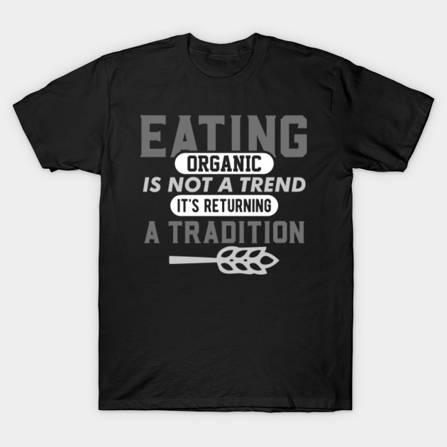 Eating Organic Is Not A Trend It's A Returning Tradition